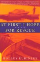 At First I Hope for Rescue - Holley Rubinsky