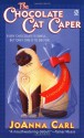 The Chocolate Cat Caper - JoAnna Carl