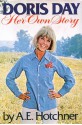 Doris Day: Her Own Story - A.E. Hotchner, Doris Day