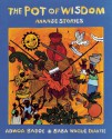 The Pot of Wisdom: Ananse Stories - Adwoa Badoe, Baba Wagué Diakité, Baba Wague Diakite