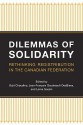 Dilemmas of Solidarity: Rethinking Redistribution in the Canadian Federation - Sujit Choudhry, Lorne Sossin, Jean-Francois Graudreault-Desbiens