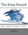 The Stray Branch: Spring/Summer 2010 - #5 Vol 2., Christopher Woods, Jim Fuess