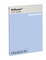 Wallpaper* City Guide Vancouver - Wallpaper Magazine