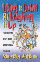 Living It Down by Laughing It Up - Martha Bolton