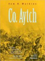 Co. Aytch: The Classic Memoir of the Civil War by a Confederate Soldier (MP3 Book) - Samuel R. Watkins, Pat Bottino