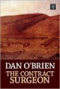 The Contract Surgeon - Dan O'Brien