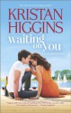 Waiting On You - Kristan Higgins