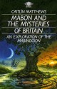 Mabon and the Mysteries of Britain: An Exploration of the Mabinogion - Caitlín Matthews, Chesca Potter