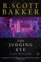 The Judging Eye: One - R. Scott Bakker