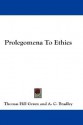 Prolegomena to Ethics - Thomas Hill Green, A.C. Bradley