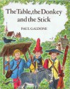 The Table, The Donkey, And The Stick: Adapted From A Retelling By The Brothers Grimm - Paul Galdone