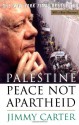 Palestine: Peace Not Apartheid - Jimmy Carter