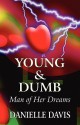 Young & Dumb: Man of Her Dreams - Danielle Davis