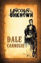 Lincoln the Unknown - Dale Carnegie