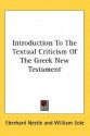 Introduction to the Textual Criticism of the Greek New Testament - Eberhard Nestle