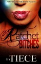 Ratchet Bitches - Tiece