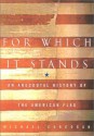 For Which It Stands: An Anecdotal Biography of the American Flag - Michael Corcoran, Mike Corcoran