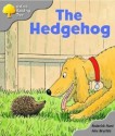 The Hedgehog (Oxford Reading Tree: Stage 1: Biff And Chip Storybooks) - Roderick Hunt, Alex Brychta