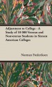 Adjustment to College - A Study of 10 000 Veteran and Nonveteran Students in Sixteen American Colleges - Norman Frederiksen