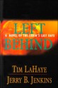 Left Behind: A Novel of the Earth's Last Days - Tim LaHaye, Jerry B. Jenkins