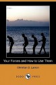 Your Forces and How to Use Them (Dodo Press) - Christian D. Larson