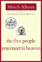 The Five People You Meet in Heaven (Hardcover - Large Print) - Mitch Albom