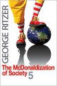 The McDonaldization of Society 5 - George Ritzer