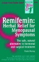 Remifemin: Herbal Relief for Menopausal Symptoms Remifemin: Herbal Relief for Menopausal Symptoms - Frank Murray