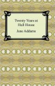 Twenty Years at Hull House - Jane Addams