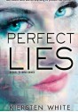 Perfect Lies - Kiersten White