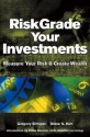 Risk Grade Your Investments Measure Your Risk And Create Wealth - Greg Elmiger, Steve S. Kim