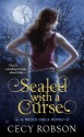 Sealed with a Curse - Cecy Robson