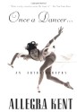 Once A Dancer: An Autobiography - Allegra Kent