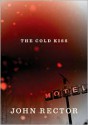 The Cold Kiss - John Rector