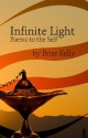 Infinite Light, Poems to the Self - Peter Kelly