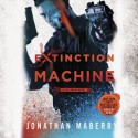 Extinction Machine - Jonathan Maberry, Ray Porter