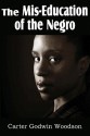 The MIS-Education of the Negro - Carter G. Woodson