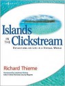 Islands in the Clickstream: Reflections on Life in a Virtual World - Richard Thieme