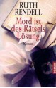 Mord ist des Rätsels Lösung - Ruth Rendell, Ute Tanner