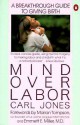 Mind over Labor: A Breakthrough Guide to Giving Birth - Carl Jones, Marian Thompson, Emmett E. Miller