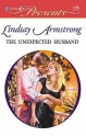 The Unexpected Husband (Harlequin Presents, #2156) - Lindsay Armstrong