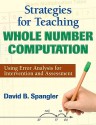 Strategies for Teaching Whole Number Computation: Using Error Analysis for Intervention and Assessment - David Spangler