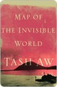 Map of the Invisible World - Tash Aw