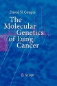 The Molecular Genetics of Lung Cancer - David N. Cooper