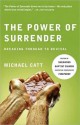 The Power of Surrender: Breaking Through to Revival - Michael Catt