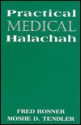 Practical Medical Halachah - Fred Rosner, Moshe Tendler