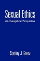 Sexual Ethics: An Evangelical Perspective - Stanley J. Grenz