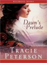 Dawn's Prelude - Tracie Peterson, Linda Stephens