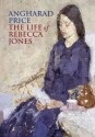 Life of Rebecca Jones - Angharad Price