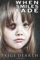 When Smiles Fade - Paige Dearth